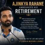 Ajinkya Rahane Announced His Retirement